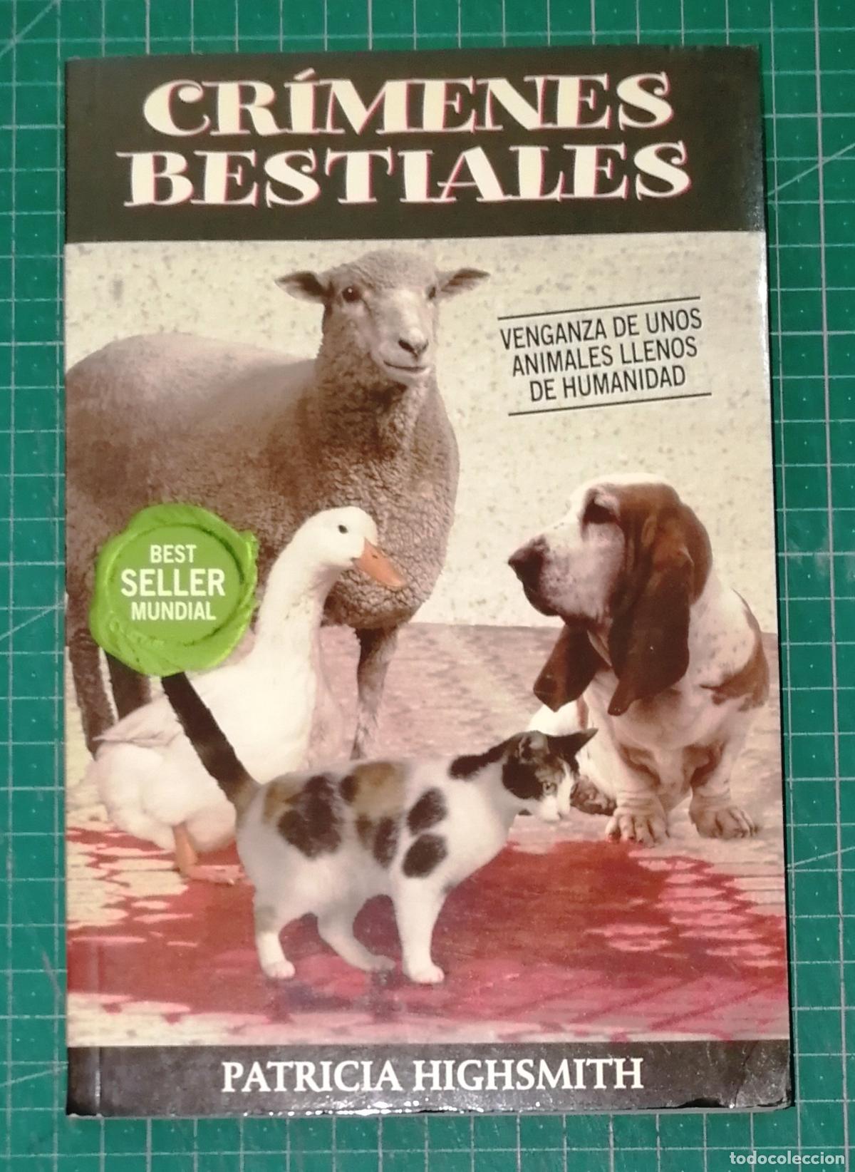 Libros de segunda mano: CR&Iacute;MENES BESTIALES (Best Seller Mundial) / Patricia Highsmith. - Planeta, 2000