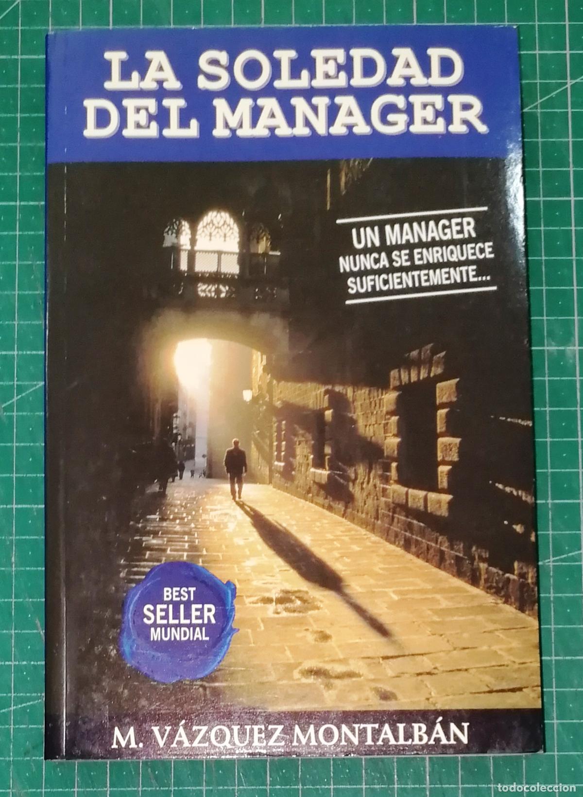 Libros de segunda mano: LA SOLEDAD DEL MANAGER (Best Seller Mundial) / Manuel V&aacute;zquez Montalb&aacute;n. - Planeta, 2000