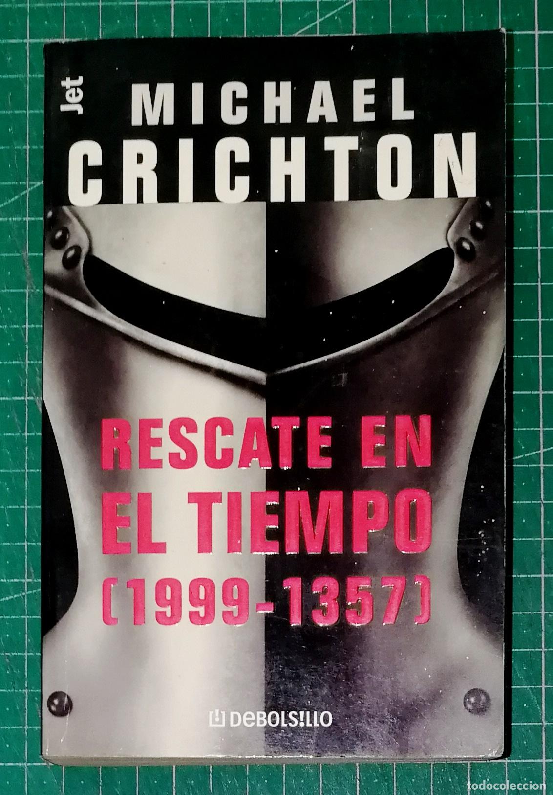 Libros de segunda mano: RESCATE EN EL TIEMPO [1999-1357] (Jet ; 202-13) / Michael Crichton. - 1&ordf; ed. - Plaza & Jan&eacute;s, 2001