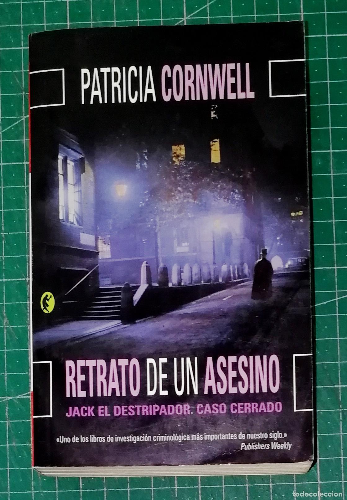 Libros de segunda mano: RETRATO DE UN ASESINO : Jack el Destipador. Caso cerrado (Byblos ; 863-1) / Patricia Cornwell