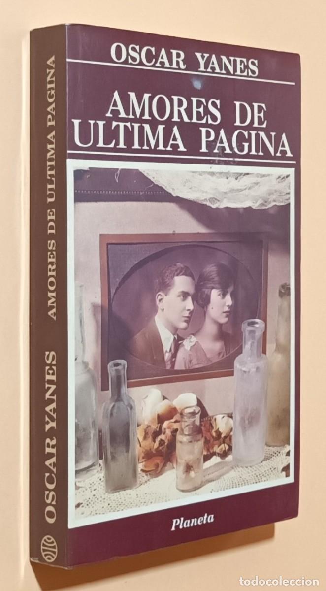 Libros de segunda mano: AMORES DE &Uacute;LTIMA P&Aacute;GINA - &Oacute;SCAR YANES - PLANETA - 1991