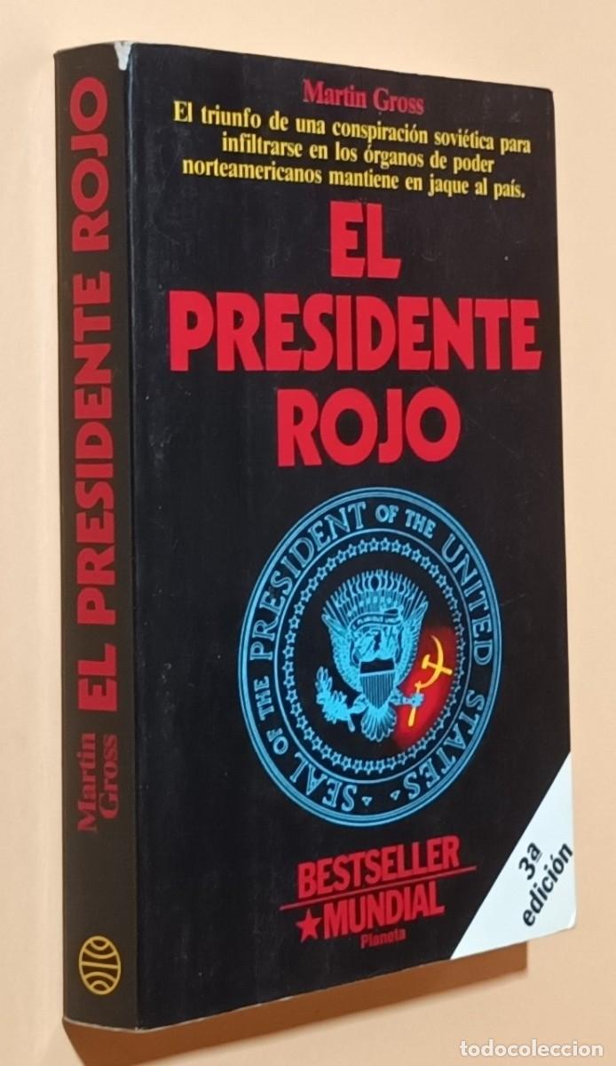 Libros de segunda mano: EL PRESIDENTE ROJO - MARTIN GROSS - PLANETA - 1989
