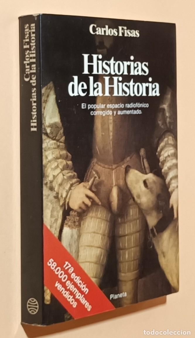 Libros de segunda mano: HISTORIAS DE LA HISTORIA - CARLOS FISAS - PLANETA - 1986