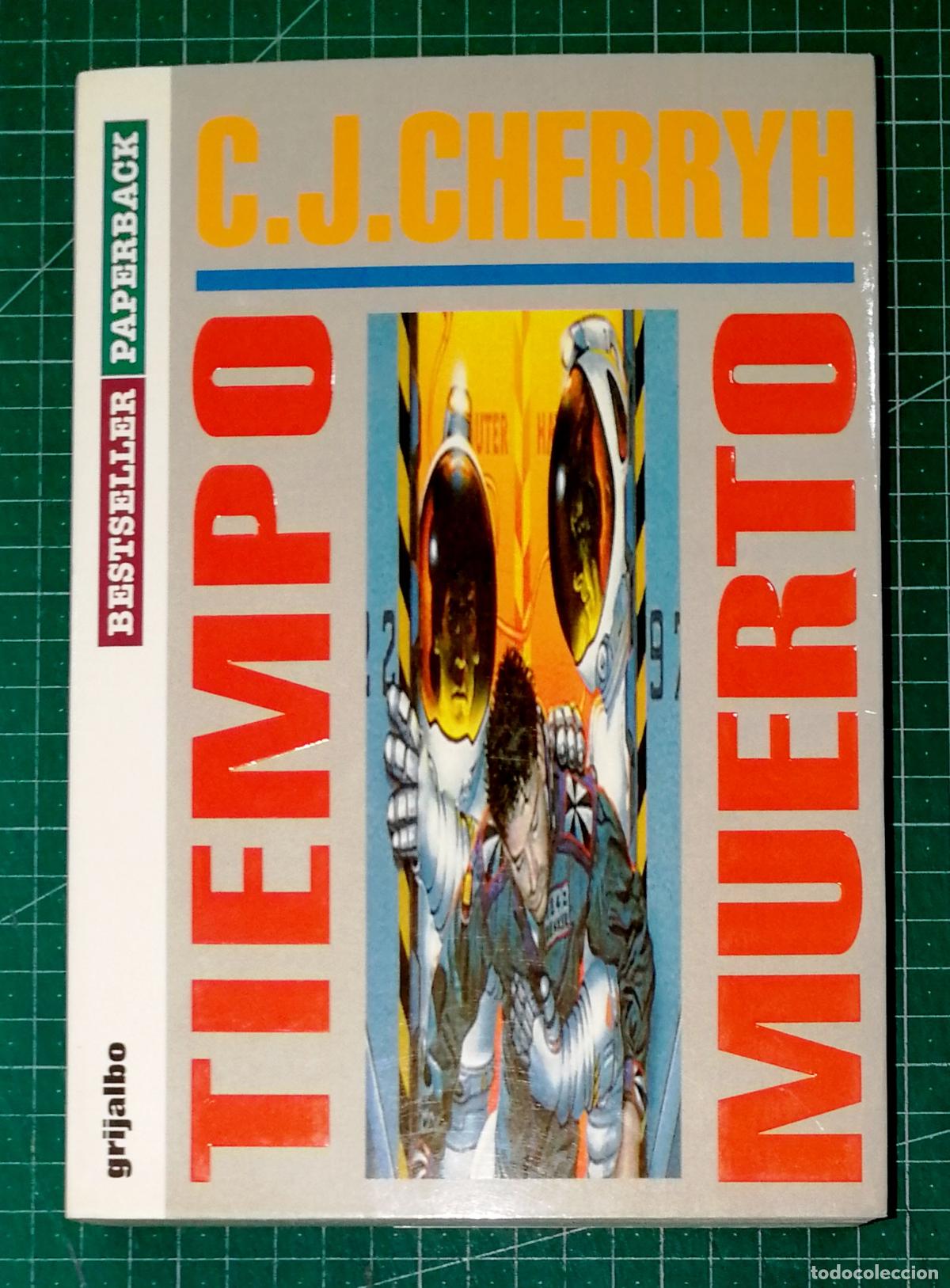 Libros de segunda mano: TIEMPO MUERTO (Bestseller Paperback) / C.J. Cherryh. - 1&ordf; ed. - Grijalbo, 1994