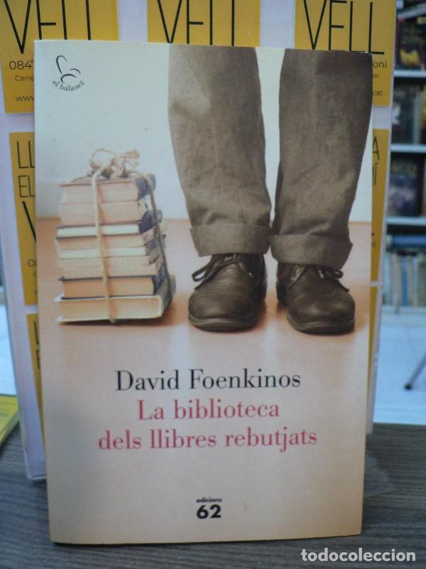 Libros de segunda mano: La Biblioteca dels Llibres Rebutjats - David Foenkinos - Edicions 62 - El Balanc&iacute;