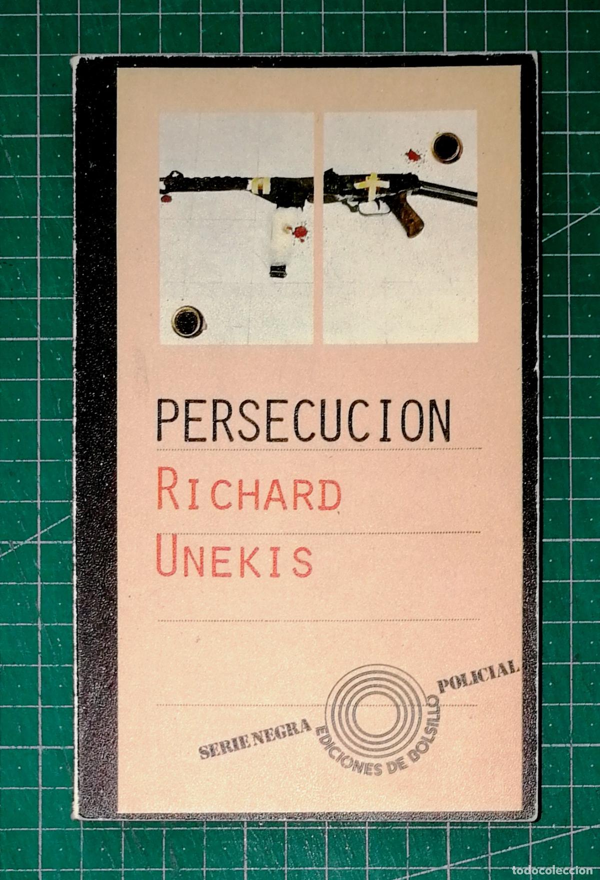Libros de segunda mano: PERSECUCI&Oacute;N (Ediciones de Bolsillo ; 275. Serie Negra ; 45. Policial) / Richard Unekis. - Pen&iacute;nsula