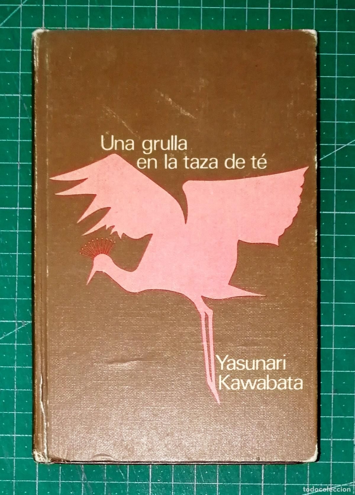 Libros de segunda mano: UNA GRULLA EN LA TAZA DE T&Eacute; / Yasunari Kawabata. - C&iacute;rculo de Lectores, 1968