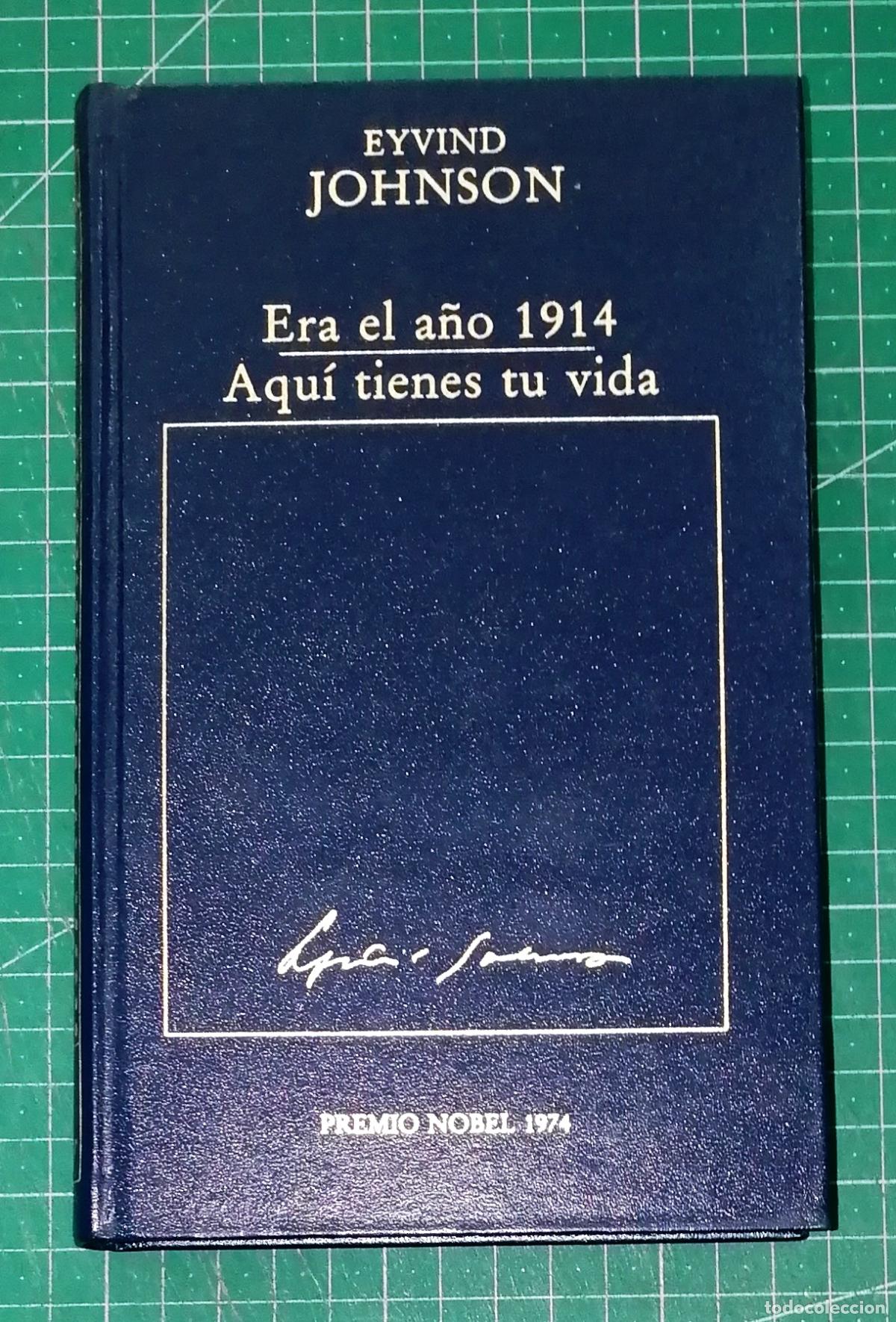 Libros de segunda mano: ERA EL A&Ntilde;O 1914 ; AQU&Iacute; TIENES TU VIDA (Los Premios Nobel ; 26) / por Eyvind Johnson. - Orbis, 1983