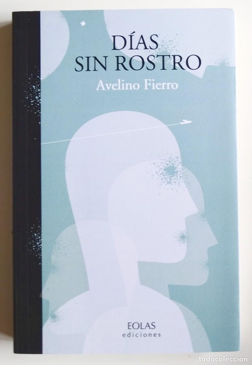 Libros de segunda mano: D&Iacute;AS SIN ROSTRO. DIARIOS 2020-2021. AVELINO FIERRO. CON DIBUJO Y DEDICATORIA DEL AUTOR.