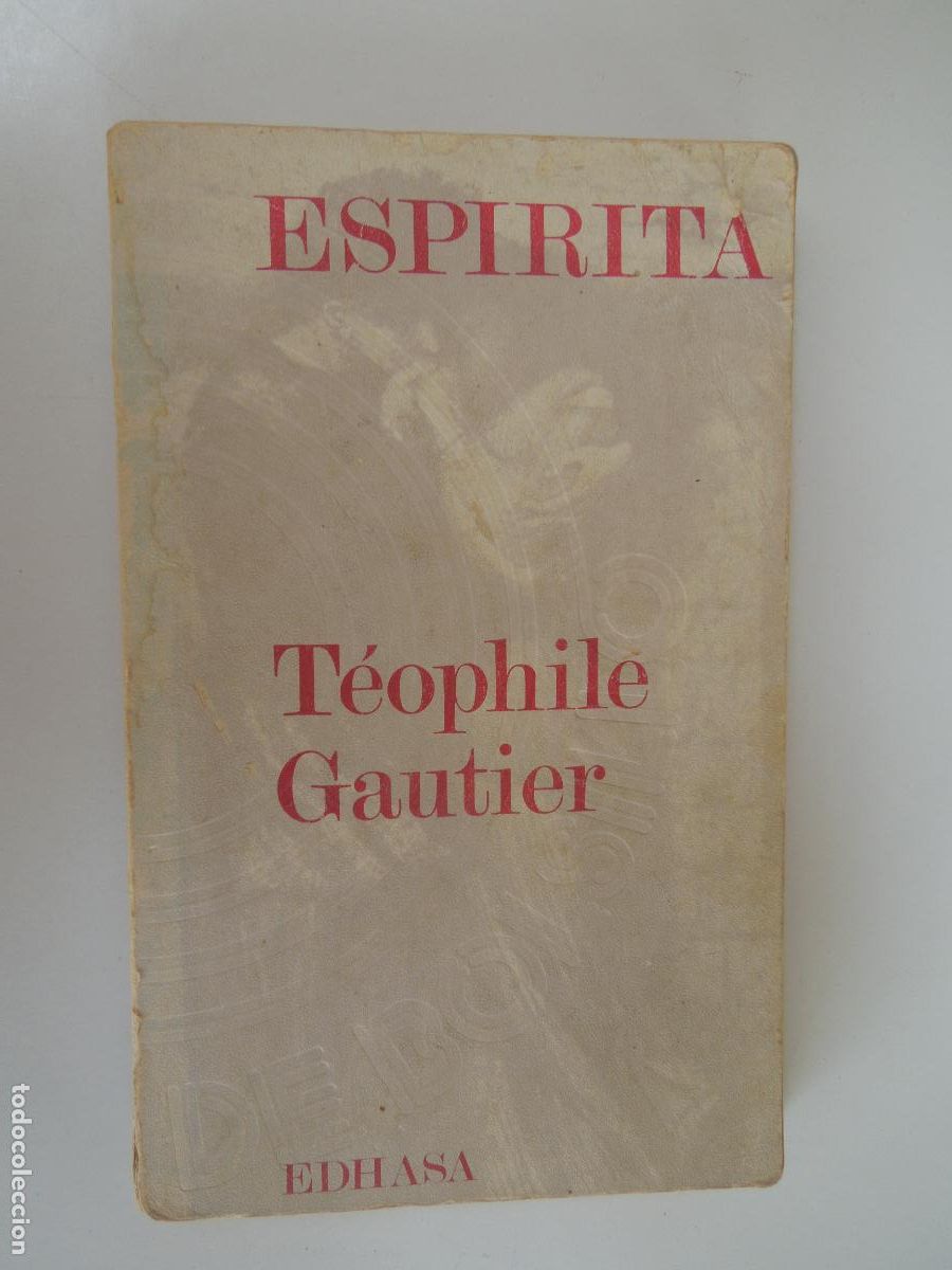 Libros de segunda mano: ESPIRITA - T&Eacute;OPHILE GAUTIER - EDHASA 1971.