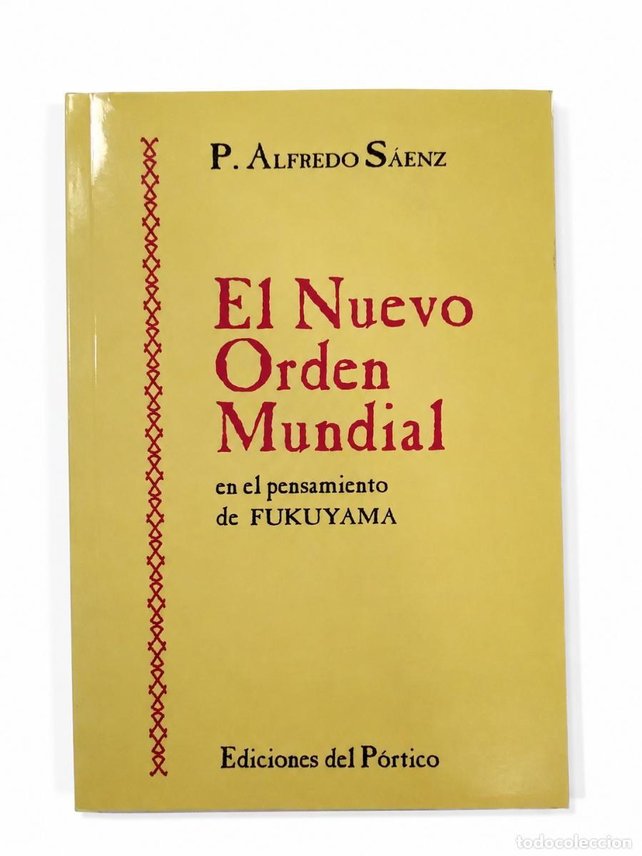 Libros de segunda mano: ALFREDO S&Aacute;ENZ &ndash; EL NUEVO ORDEN MUNDIAL EN EL PENSAMIENTO DE FUKUYAMA &ndash; EDICIONES DEL P&Oacute;RTICO &ndash; LM