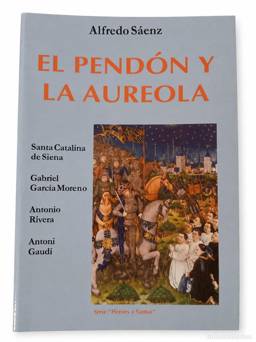 Libros de segunda mano: ALFREDO S&Aacute;ENZ &ndash; EL PEND&Oacute;N Y LA AUREOLA &ndash; EDICIONES GLADIUS &ndash; 2002 LM - Foto 1