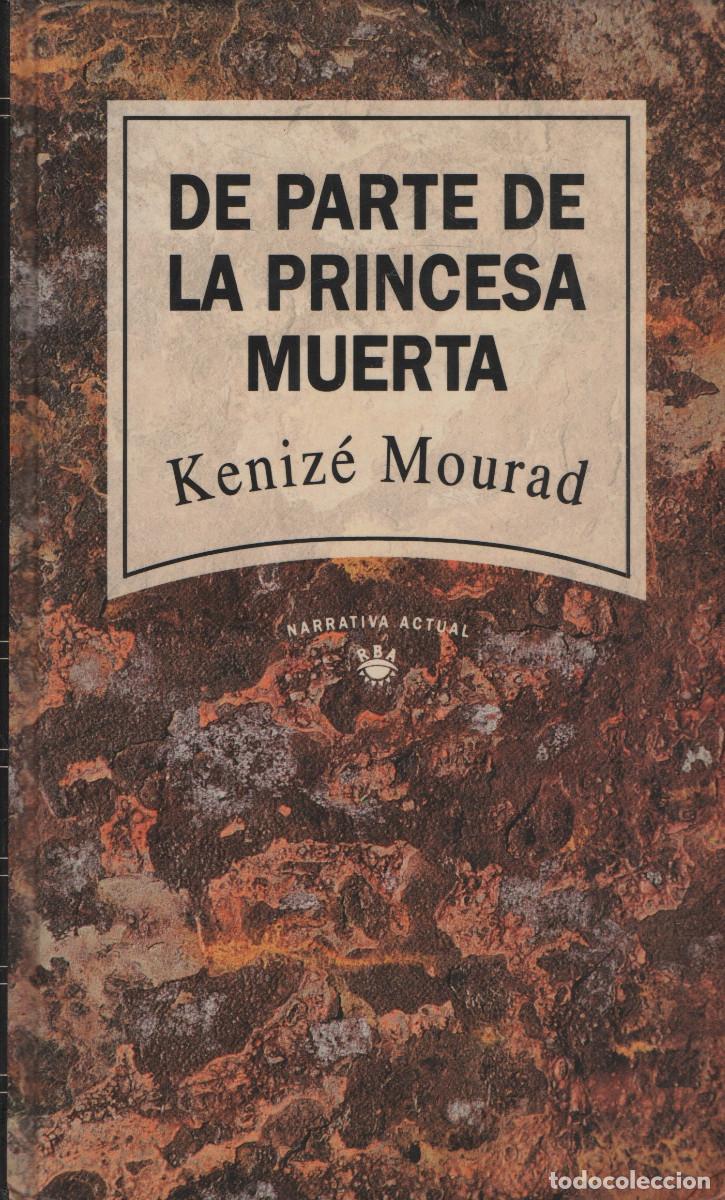 Libros de segunda mano: De parte de la princesa muerta. Keniz&eacute; Mourad. RBA. 1993.