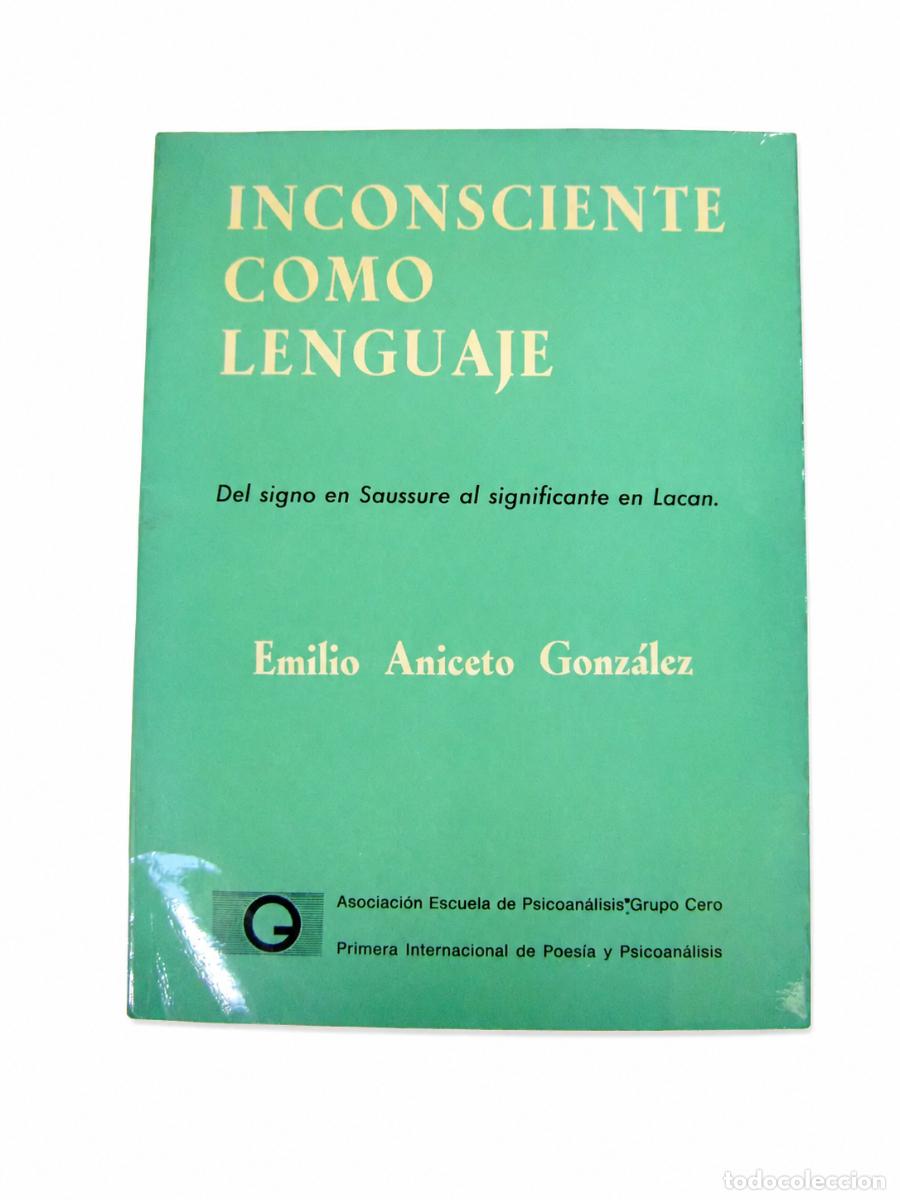Libros de segunda mano: EMILIO ANICETO GONZ&Aacute;LEZ &ndash; INCONSCIENTE COMO LENGUAJE &ndash; GRUPO CERO &ndash; 1987 LM