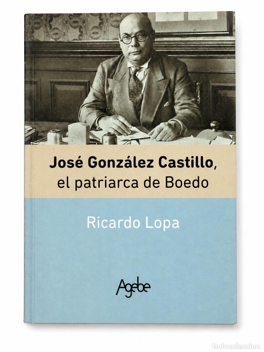Libros de segunda mano: RICARDO LOPA &ndash; JOS&Eacute; GONZ&Aacute;LEZ CASTILLO, EL PATRIARCA DE BOEDO &ndash; LM