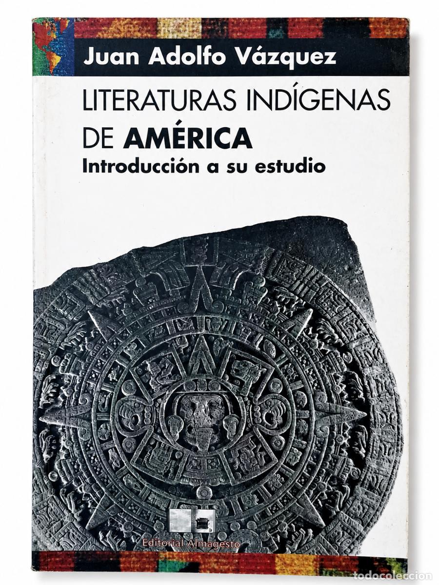 Libros de segunda mano: JUAN ADOLFO V&Aacute;ZQUEZ &ndash; LITERATURAS IND&Iacute;GENAS DE AM&Eacute;RICA. INTRODUCCI&Oacute;N A SU ESTUDIO &ndash; LM