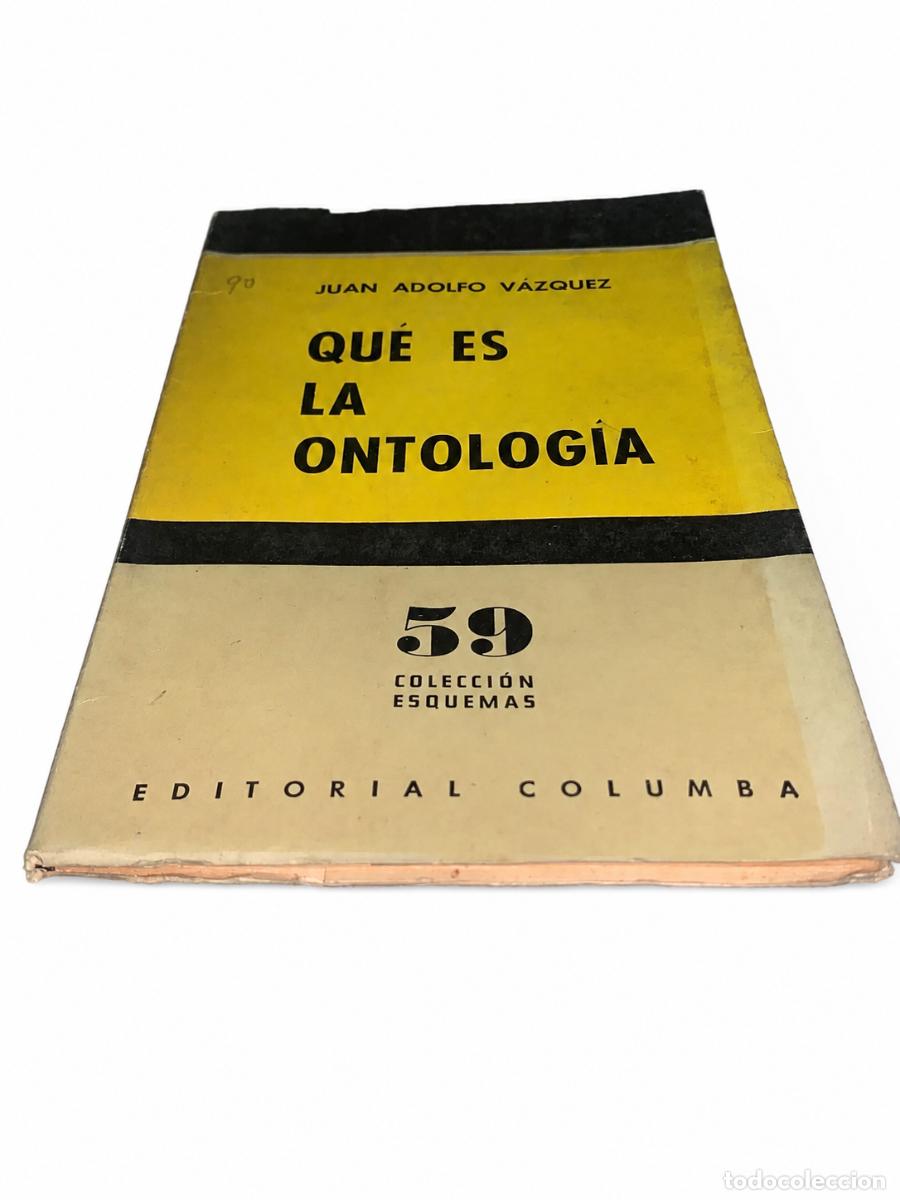 Libros de segunda mano: JUAN ADOLFO V&Aacute;ZQUEZ &ndash; QU&Eacute; ES LA ONTOLOG&Iacute;A &ndash; EDITORIAL COLUMBA &ndash; 1956 LM