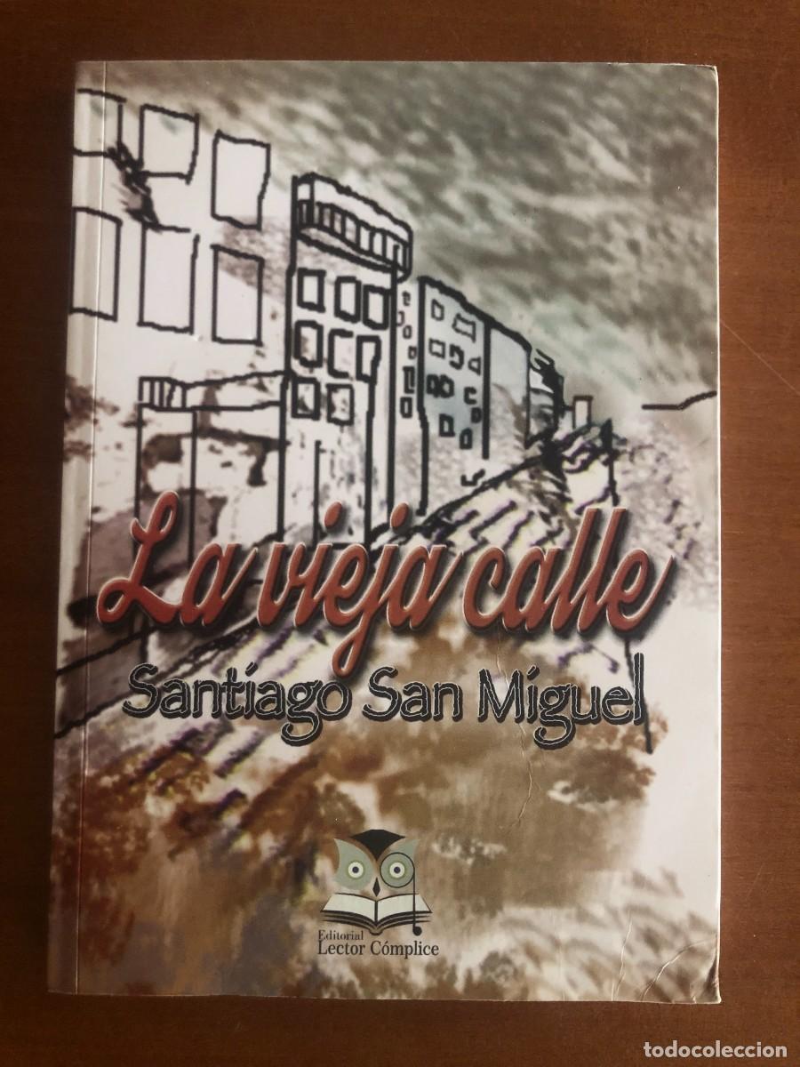 Libros de segunda mano: La vieja calle. Santiago San Miguel