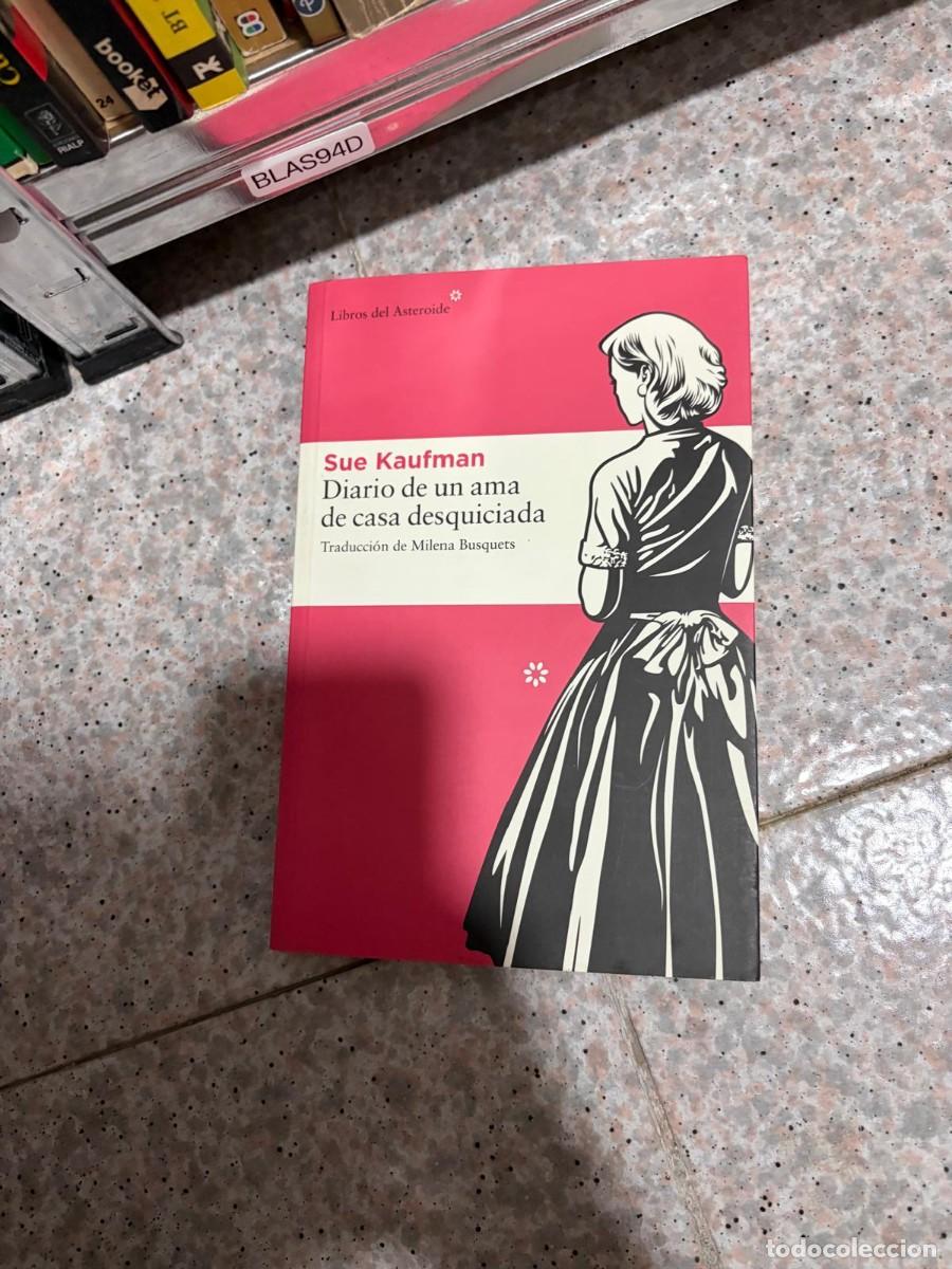 Libros de segunda mano: BLAS94D Sue Kaufman &ndash; Diario de un ama de casa desquiciada &ndash; Libros del Asteroide.