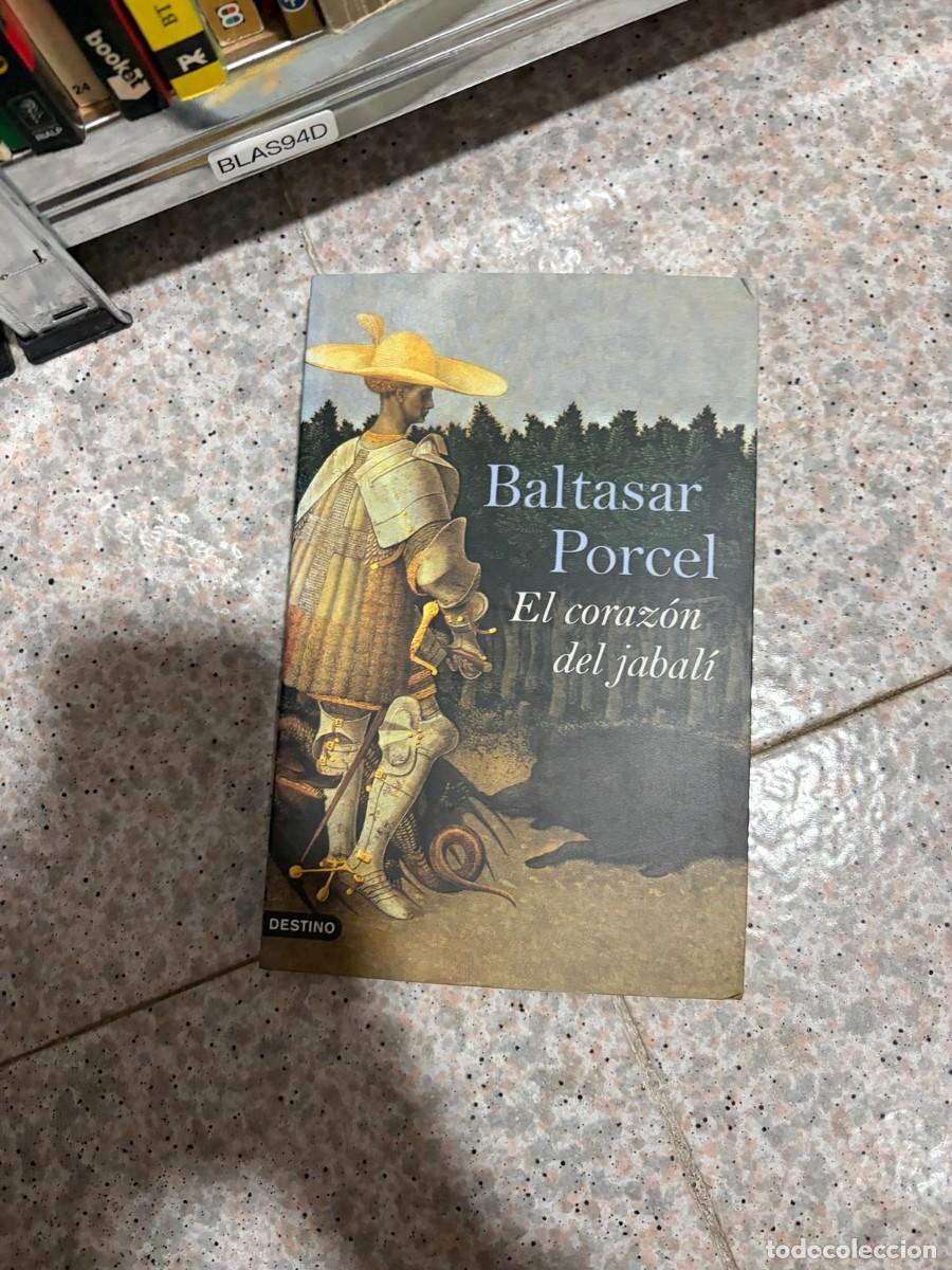 Libros de segunda mano: BLAS94D Baltasar Porcel &ndash; El coraz&oacute;n del jabal&iacute; &ndash; Destino.