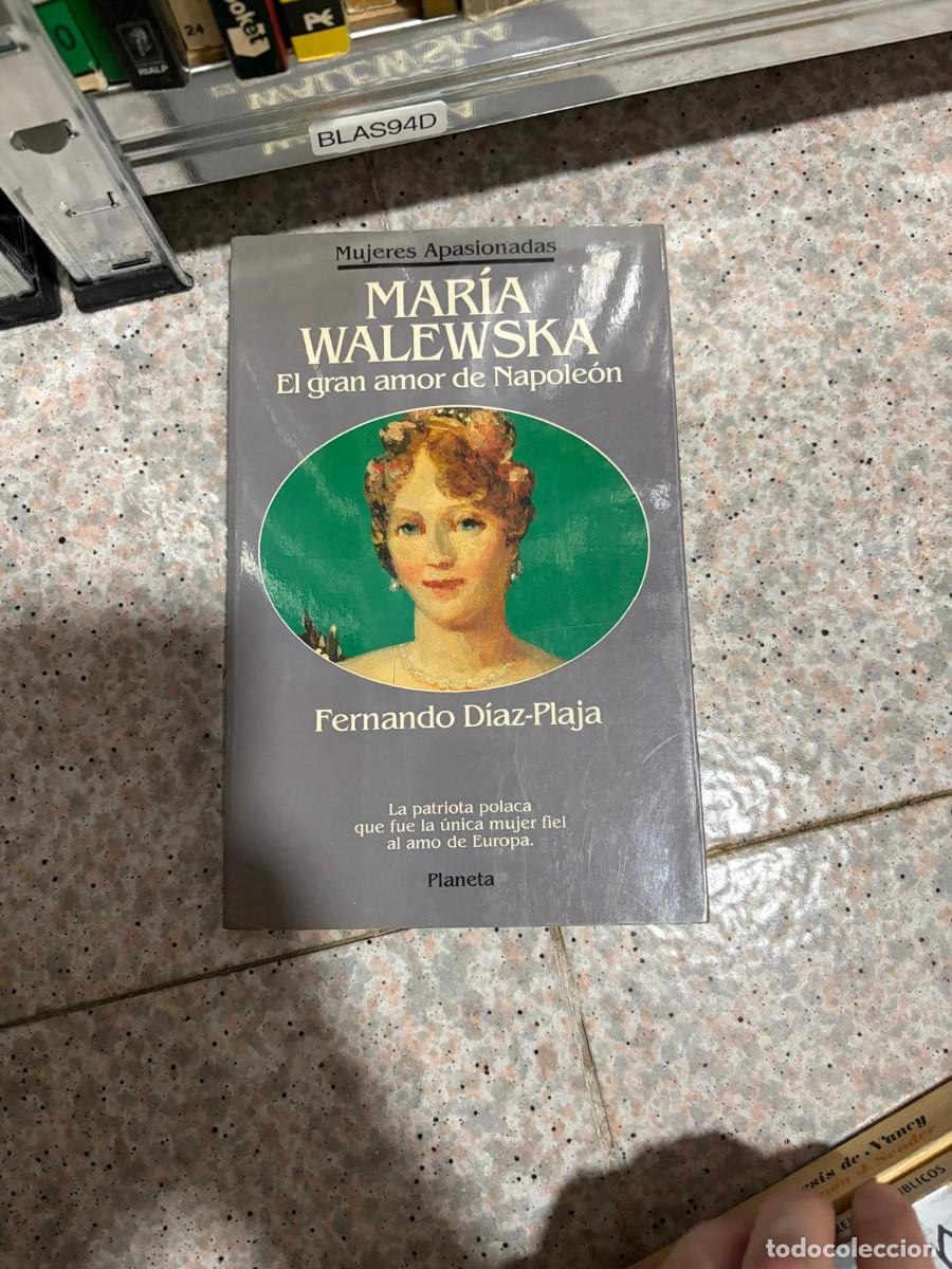 Libros de segunda mano: BLAS94D Fernando D&iacute;az-Plaja &ndash; Mar&iacute;a Walewska. El gran amor de Napole&oacute;n &ndash; Planeta.