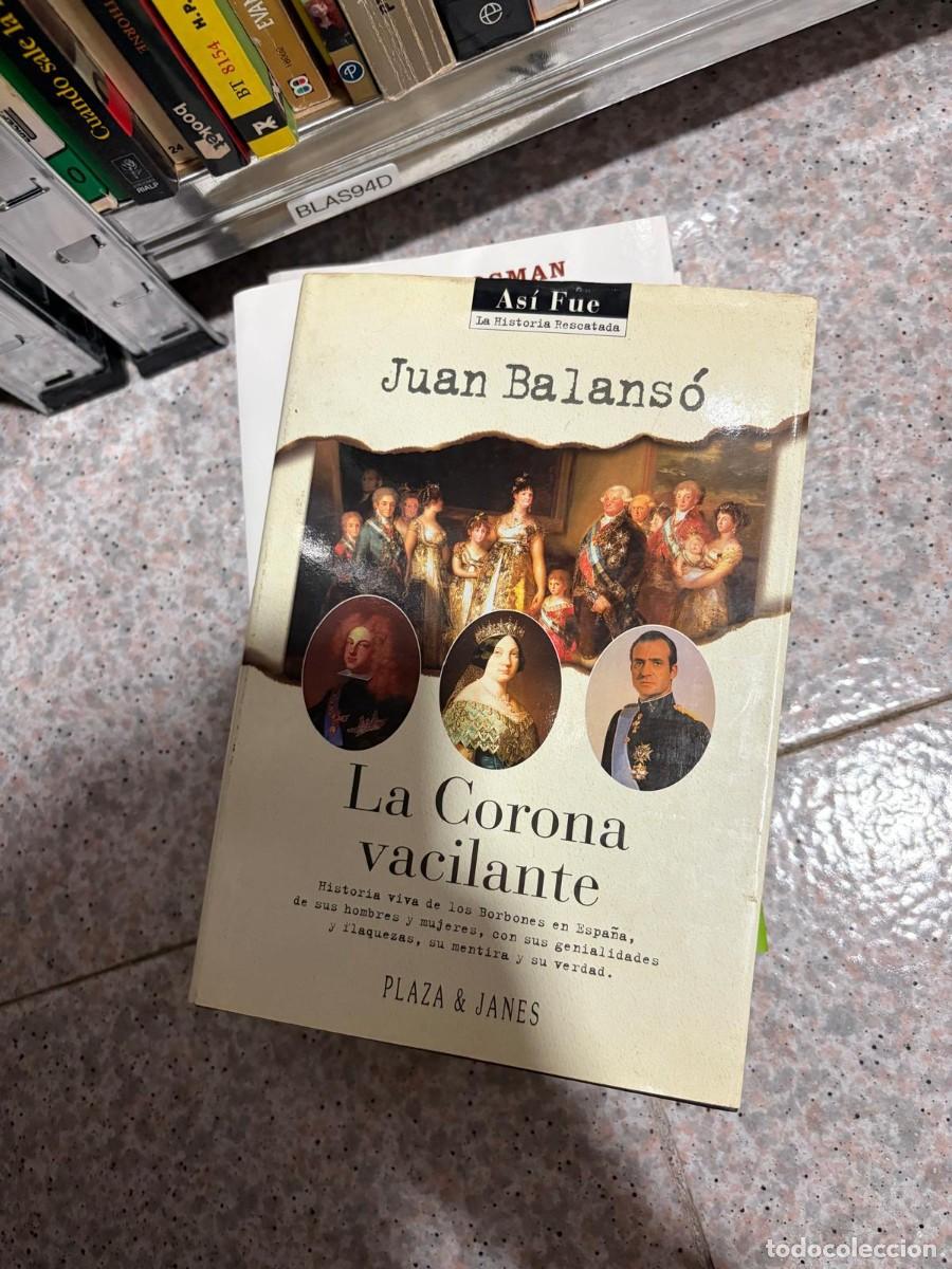 Libros de segunda mano: BLAS94D Juan Balans&oacute; &ndash; La Corona vacilante &ndash; Plaza & Jan&eacute;s.