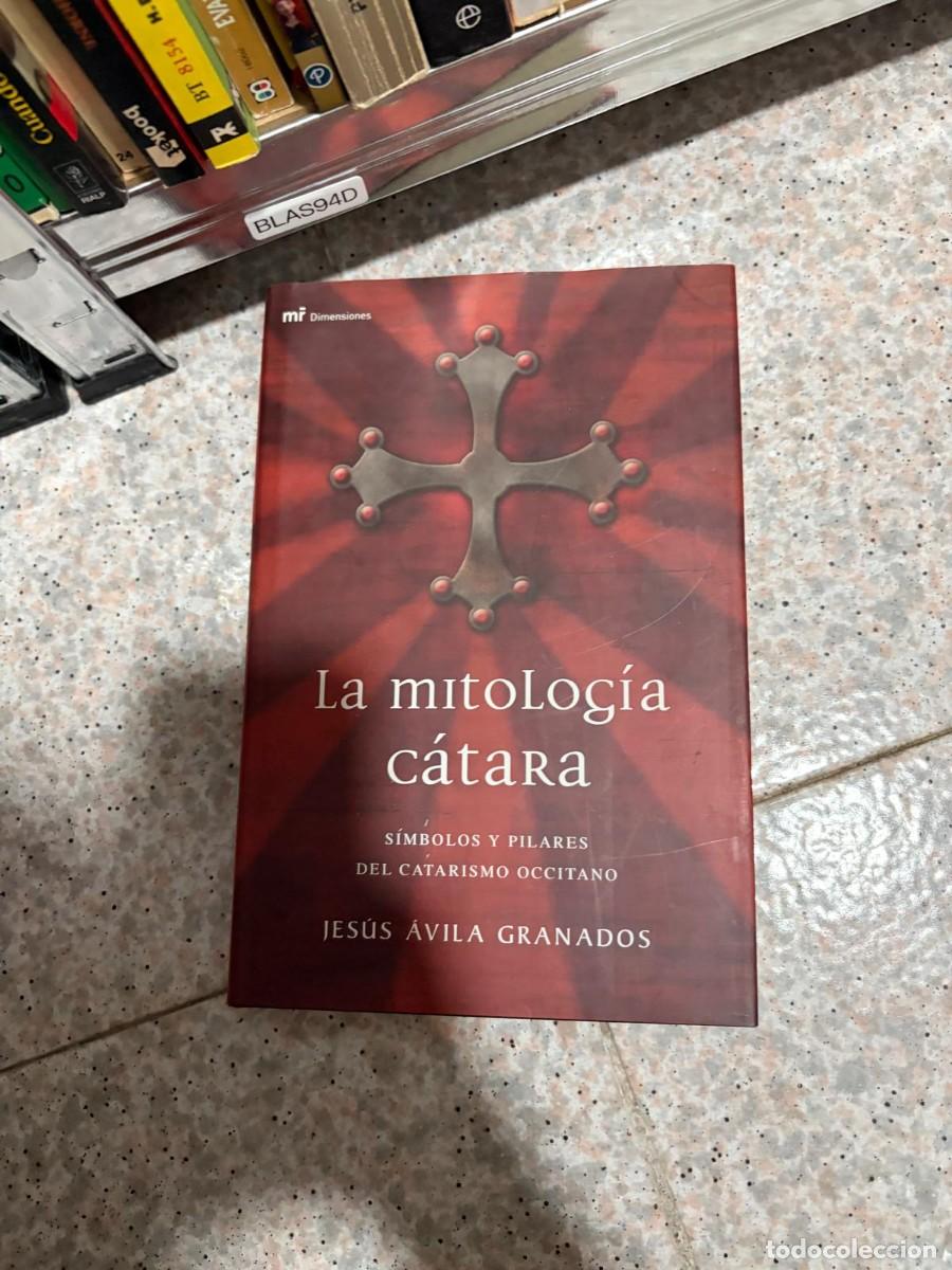 Libros de segunda mano: BLAS94D Jes&uacute;s &Aacute;vila Granados &ndash; La mitolog&iacute;a c&aacute;tara. S&iacute;mbolos y pilares del catarismo occitano &ndash; MR E