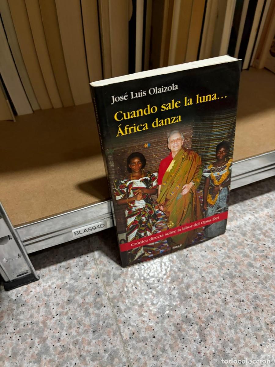 Libros de segunda mano: BLAS94D &ndash; Cuando sale la luna... &Aacute;frica danza &ndash; Jos&eacute; Luis Olaizola &ndash; Rialp.