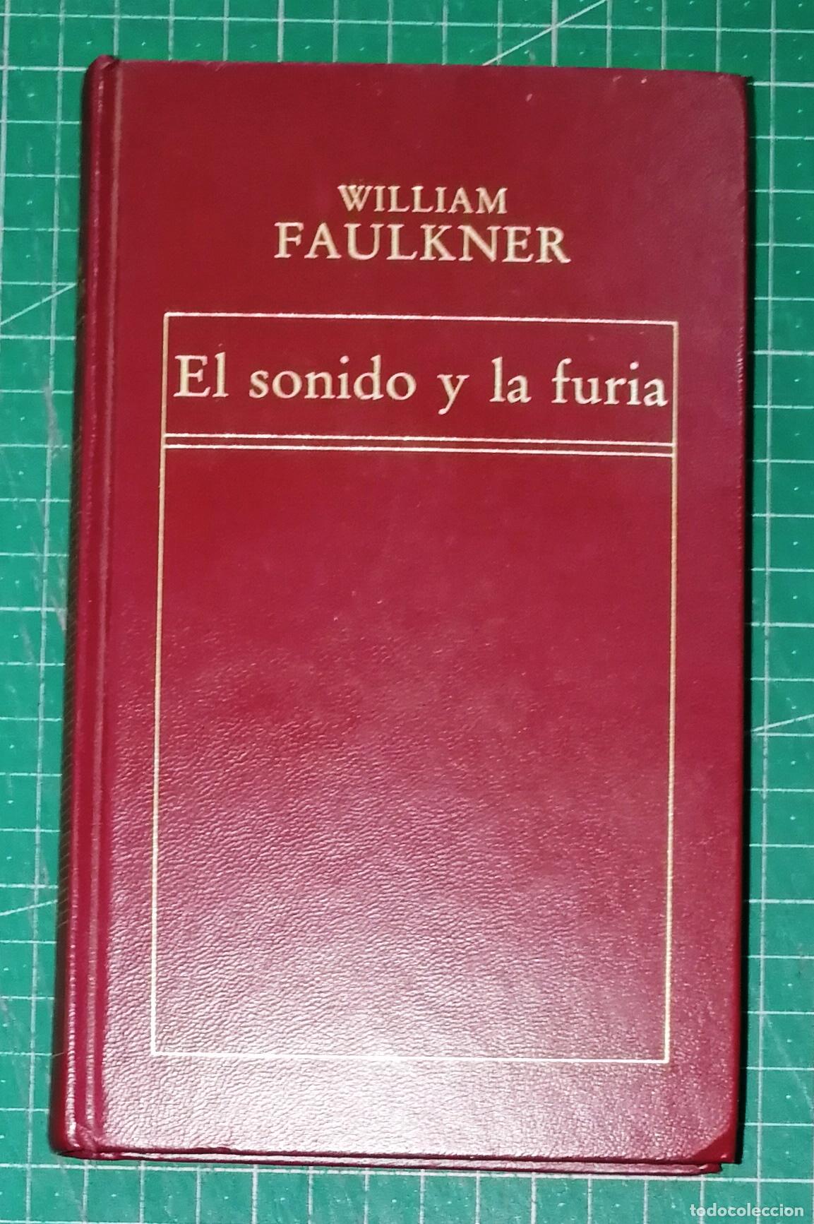 Libros de segunda mano: EL SONIDO Y LA FURIA (Historia Universal de la Literatura 25) / William Faulkner. Orbis Origen 1982