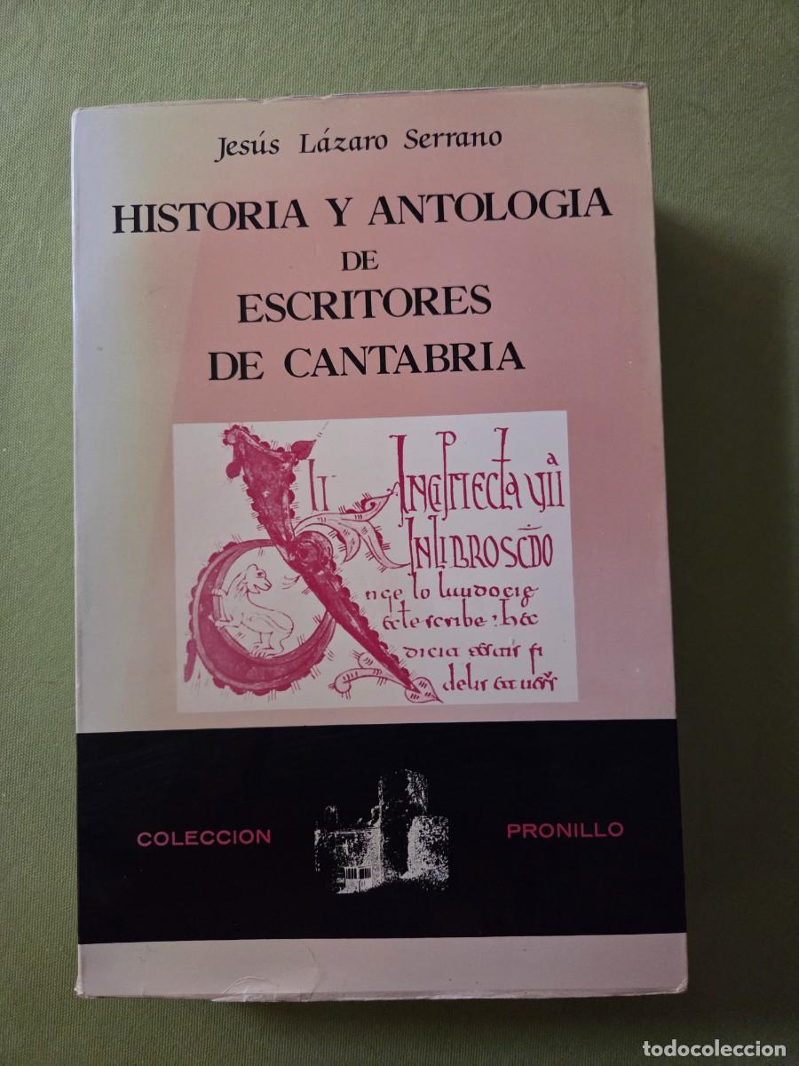 Livres d'occasion: Historia y antolog&iacute;a de escritores de Cantabria. Jes&uacute;s L&aacute;zaro Serrano.