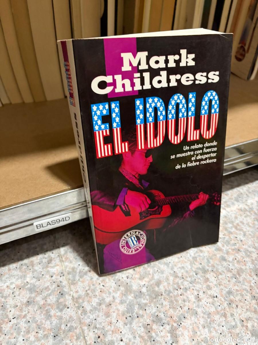 Libros de segunda mano: BLAS94D Mark Childress &mdash; El &iacute;dolo &mdash; Ediciones B (Colecci&oacute;n &Eacute;xitos Internacionales).
