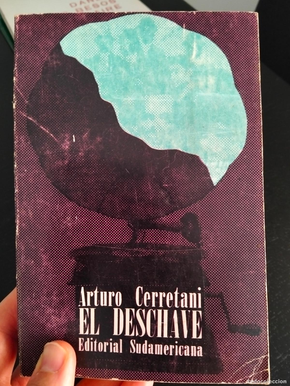 Libros de segunda mano: Literatura Argentina. El Deschave, Arturo Cerretani, ed. Sudamericana, 1965. VISITA MI CATALOGO L55