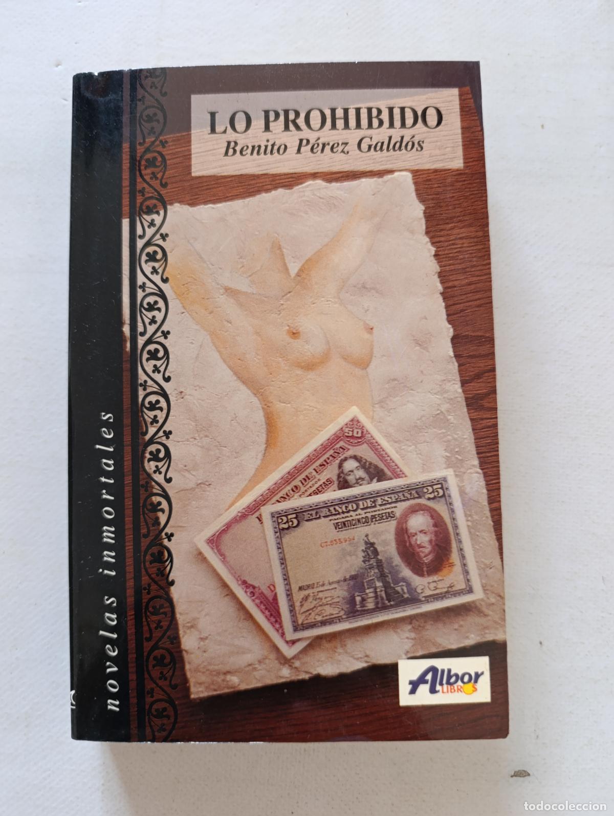 Libros de segunda mano: LO PROHIBIDO - BENITO PEREZ GALDOS - NOVELAS INMORTALES - ALBOR LIBROS (365)