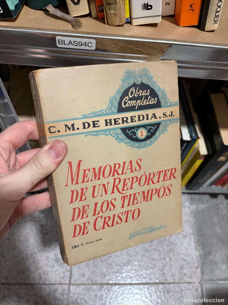 Libros de segunda mano: BLAS94C &ndash; C. M. de Heredia, S.J. &ndash; Memorias de un reportero de los tiempos de Cristo. Libro I (Prime