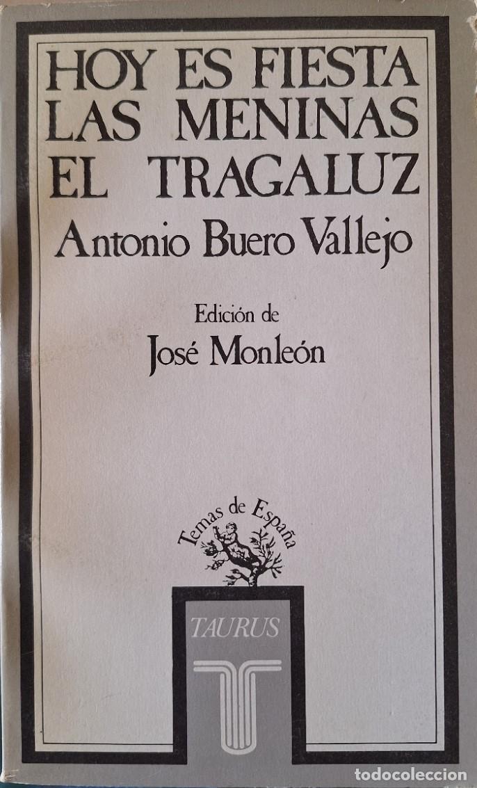 Libros de segunda mano: HOY ES FIESTA LAS MENINAS EL TRAGALUZ. EDICION DE JOSE MONLEON. - BUERO VALLEJO, Antonio.