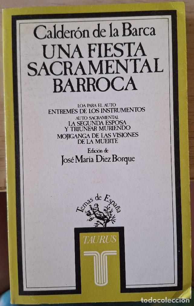 Libros de segunda mano: UNA FIESTA SACRAMENTAL BARROCA. EDICION DE JOSE MARIA DIEZ BORQUE. - BARCA, Calderon de la.
