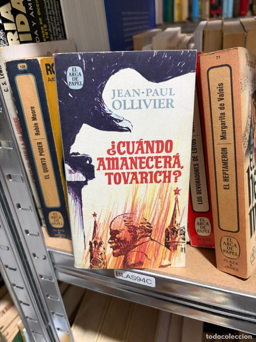 Libros de segunda mano: BLAS94C Jean-Paul Ollivier, &iquest;Cu&aacute;ndo amanecer&aacute;, Tovarich?. El Arca de Papel (Plaza & Jan&eacute;s).