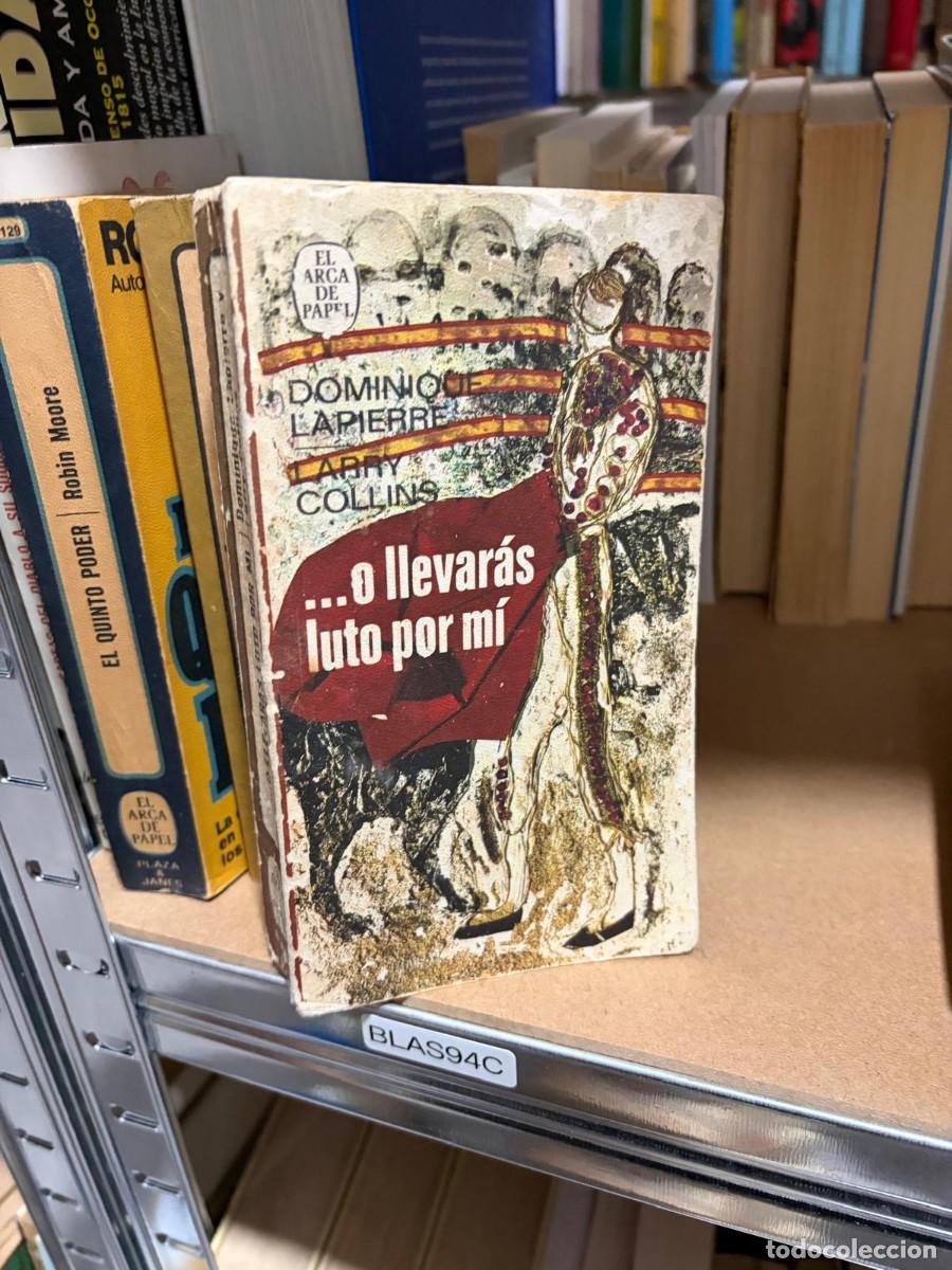 Libros de segunda mano: BLAS94C Dominique Lapierre y Larry Collins, ...o llevar&aacute;s luto por m&iacute;. El Arca de Papel (Plaza & Jan