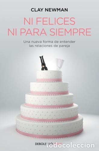 Libros de segunda mano: Ni felices ni para siempre. Clay Newman