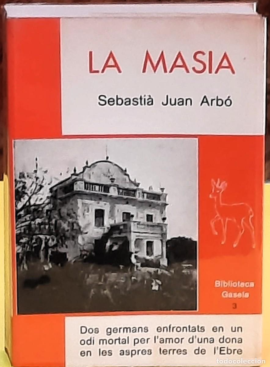 Libros de segunda mano: LA MASIA. Sebasti&agrave; Juan Arb&oacute;. Editorial Selecta. Premi ciutat de Girona, 1974. 1a. edici&oacute;; 1975