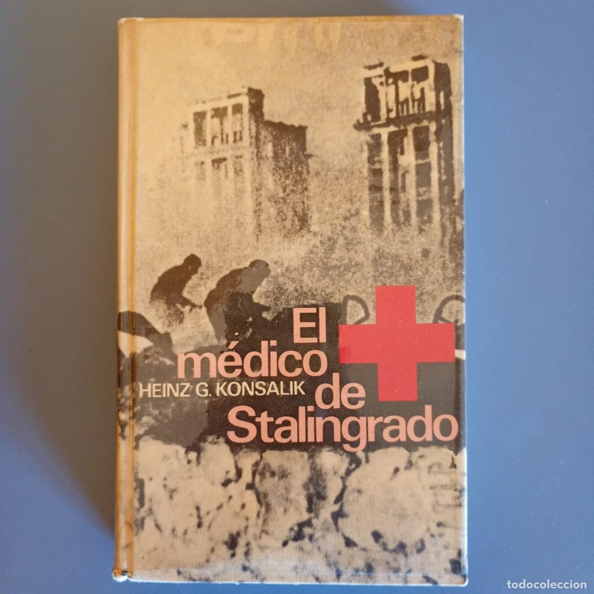 Libros de segunda mano: El m&eacute;dico de Stalingrado - Heinz Konsalik | Libro Segunda Mano