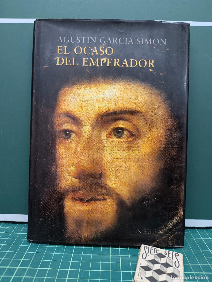 Libros de segunda mano: El ocaso del emperador - Agust&iacute;n Garc&iacute;a Sim&oacute;n