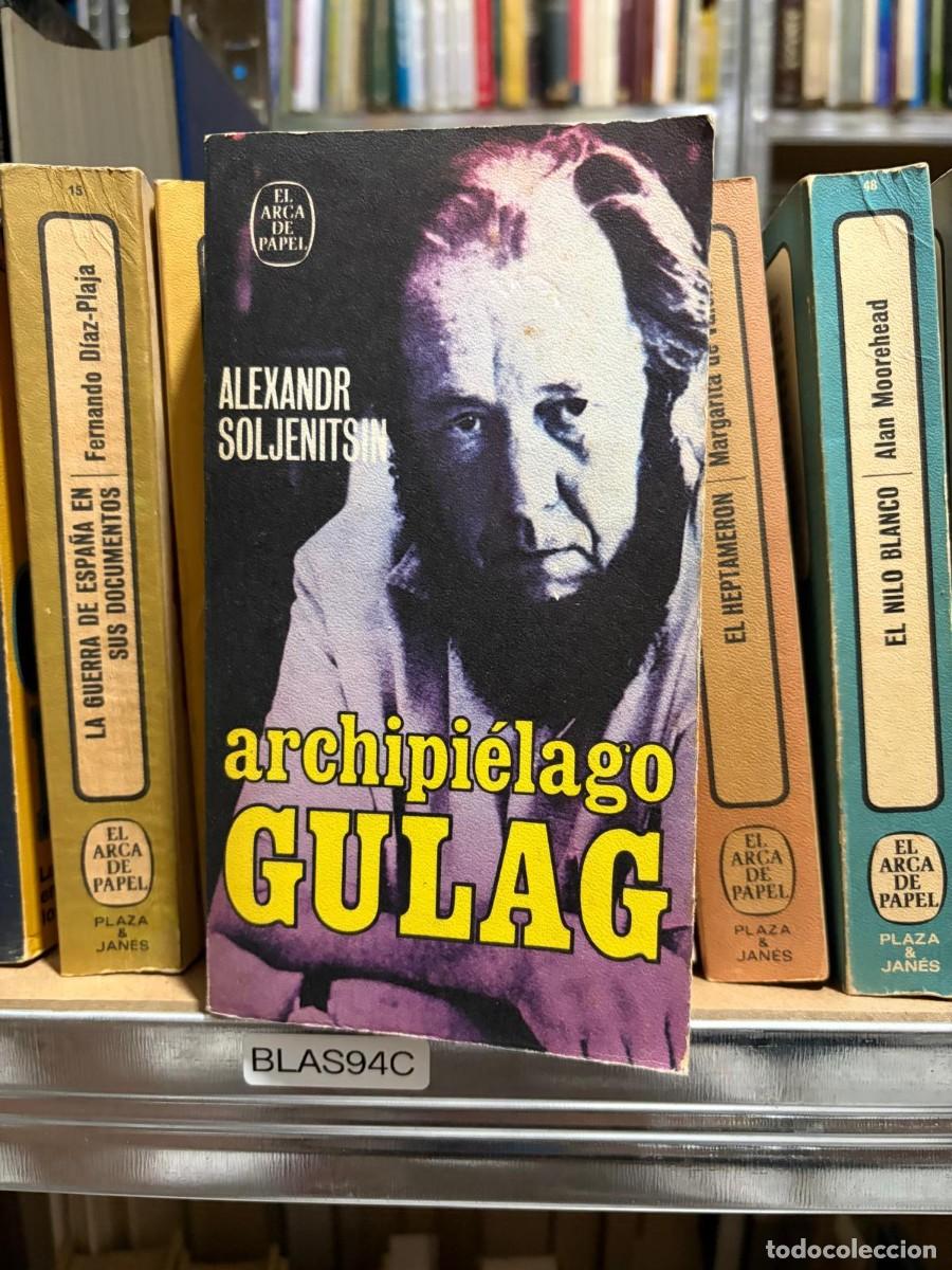 Libros de segunda mano: BLAS94C Aleksandr Solzhenitsyn &ndash; Archipi&eacute;lago Gulag. Plaza & Jan&eacute;s (El Arca de Papel).