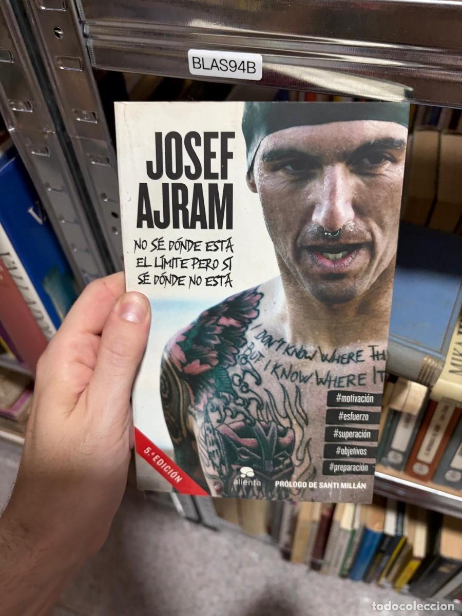 Libros de segunda mano: BLAS94B &ndash; Josef Ajram &ndash; No s&eacute; d&oacute;nde est&aacute; el l&iacute;mite pero s&iacute; s&eacute; d&oacute;nde no est&aacute;.
