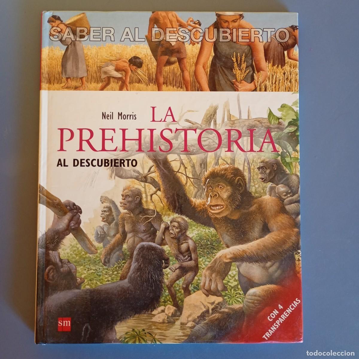 Libros de segunda mano: La Prehistoria al descubierto - Neil Morris | Libro Segunda Mano