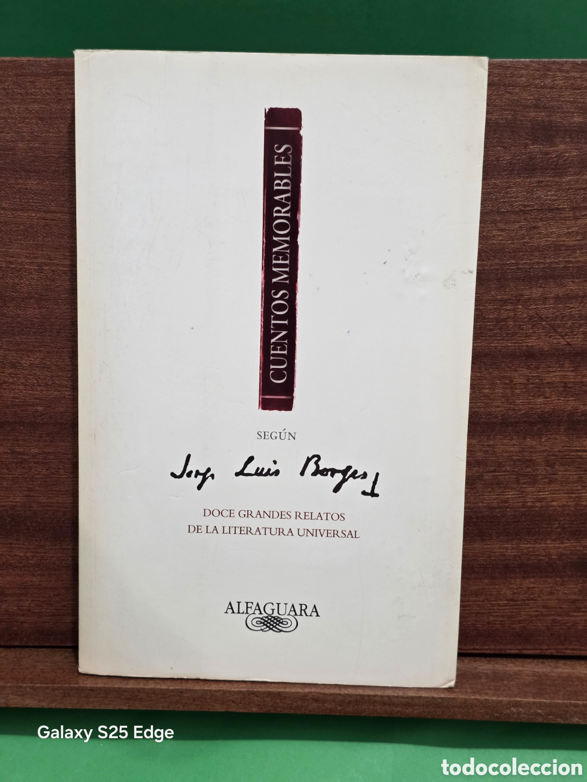 Libros de segunda mano: &rdquo;&rdquo;CUENTOS MEMORABLES, SEG&Uacute;N JORGE LUIS BORGES&rdquo;&rdquo;...DOCE GRANDES RELATOS DE LITERATURA UNIVERSAL&rdquo;&rdquo;...