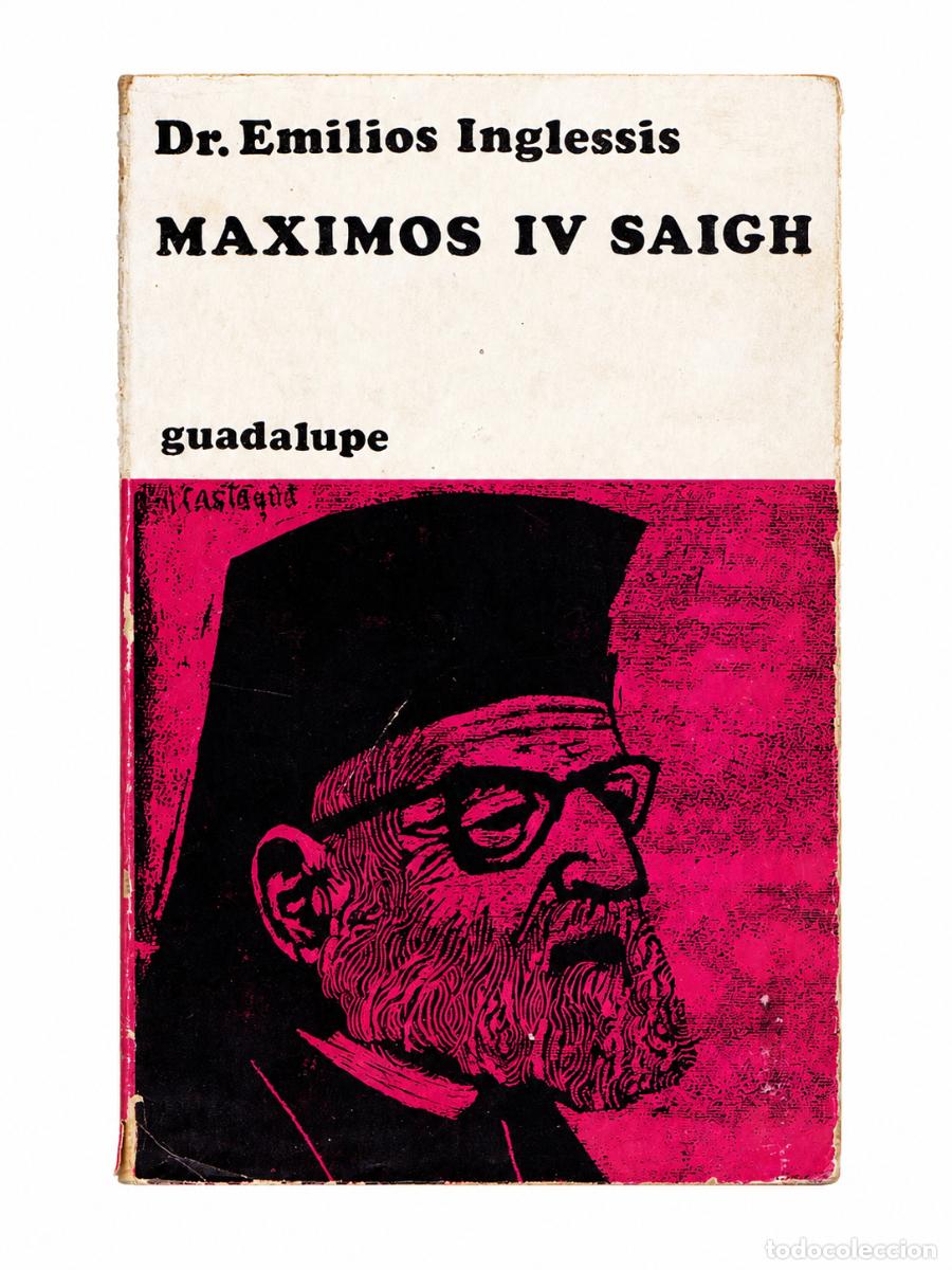 Libros de segunda mano: EMILIOS INGLESSIS &ndash; M&Aacute;XIMOS IV SAIGH &ndash; GUADALUPE &ndash; 1966 lm