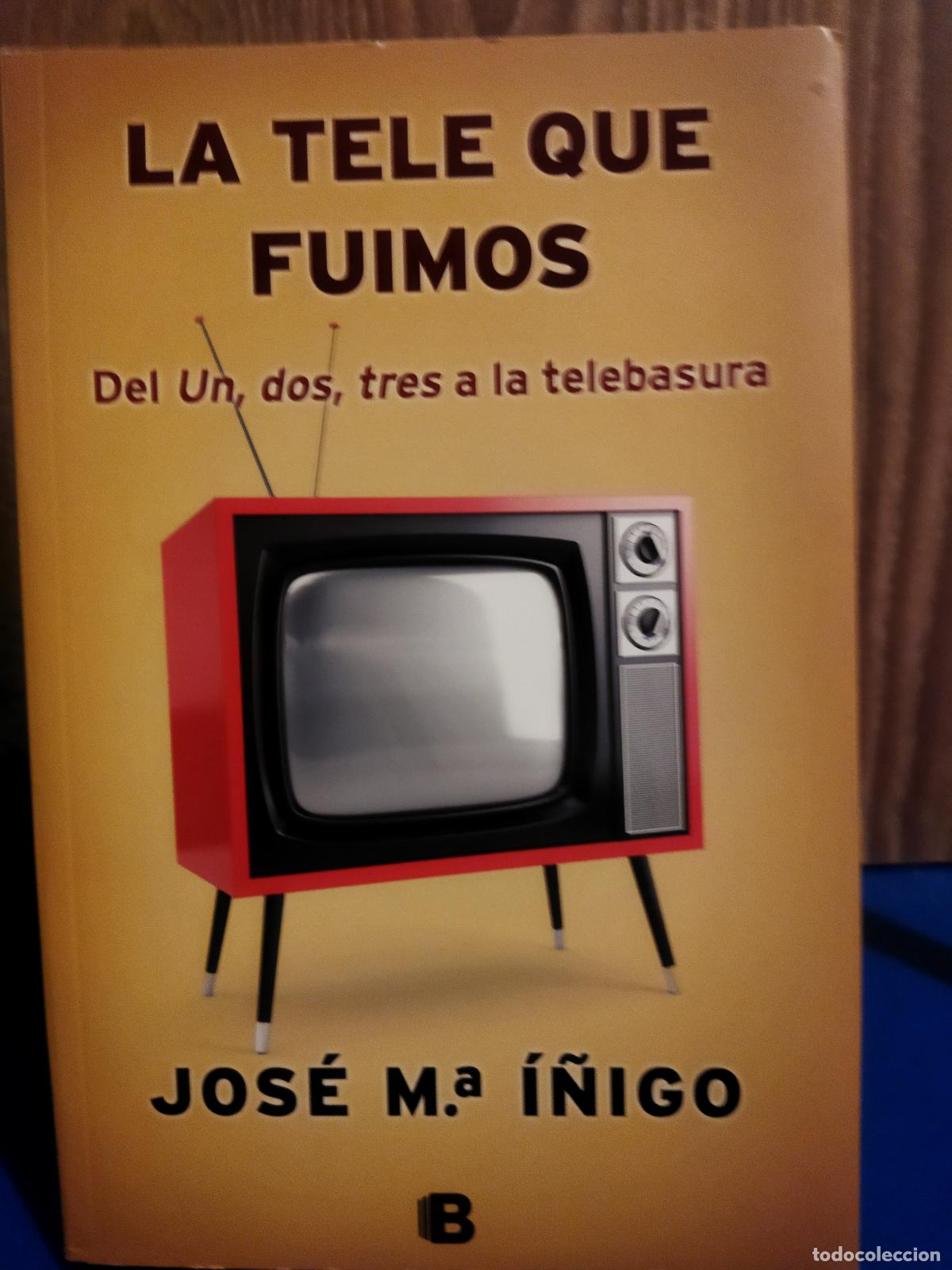 Libros de segunda mano: La tele que fuimos Jos&eacute; Mar&iacute;a &Iacute;&ntilde;igo