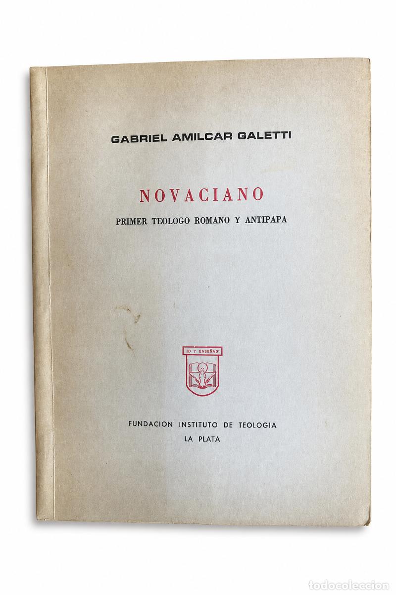 Libros de segunda mano: GABRIEL AM&Iacute;LCAR GALETTI &ndash; NOVACIANO: PRIMER TE&Oacute;LOGO ROMANO Y ANTIPAPA &ndash; lm