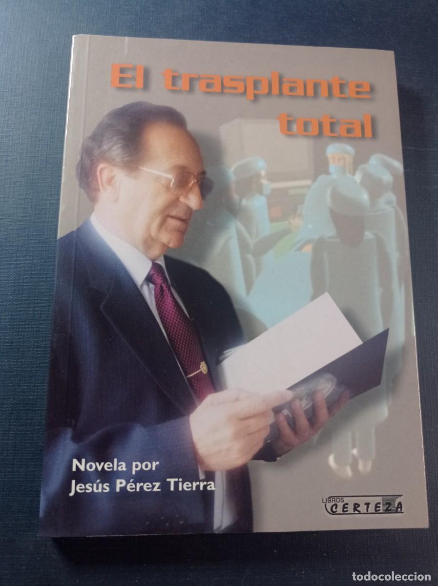 Libros de segunda mano: EL TRASPLANTE TOTAL. JES&Uacute;S P&Eacute;REZ TIERRA. Colecci&oacute;n CIERZO N&ordm; 5. CERTEZA, 1998. DR. JEKYILL +++